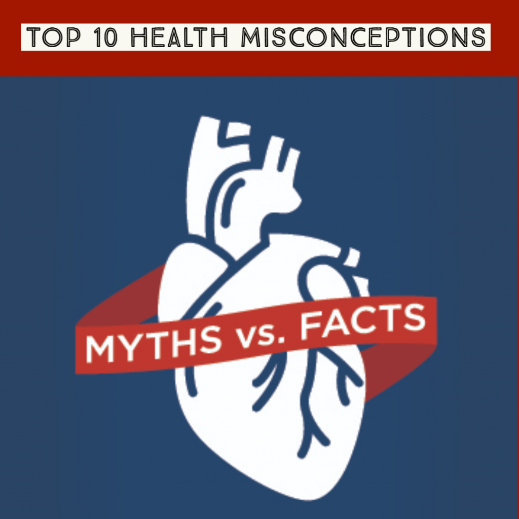 Health Misconceptions- The Top 10.