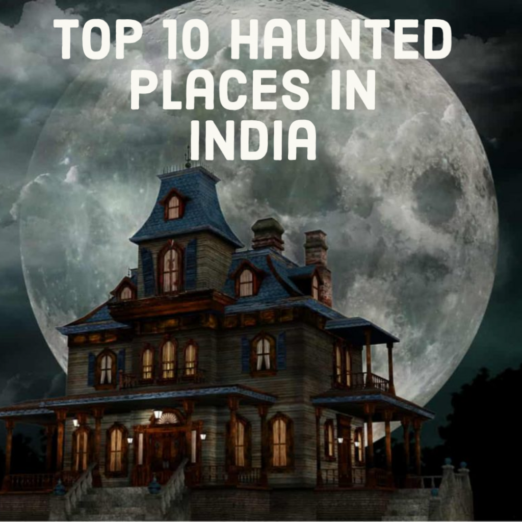 Top 10 Horror Places In India- Spirits And Folklore